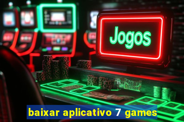 baixar aplicativo 7 games